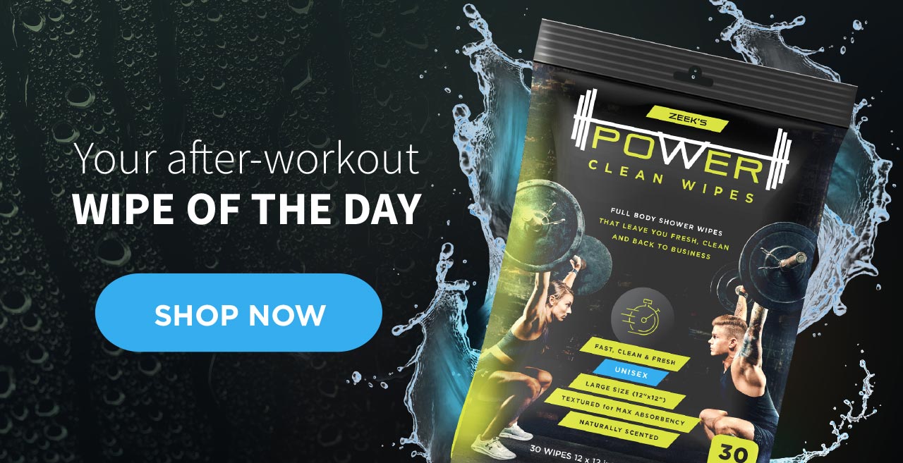 Zeek's Power Clean Wipes. Your after-workout Wipe of the Day. Shop Now.